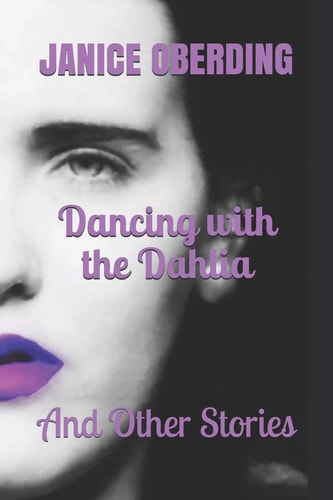 Dancing with the Dahlia And Other Stories