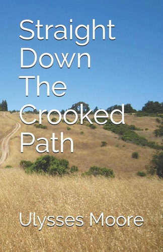 Straight Down the Crooked Path