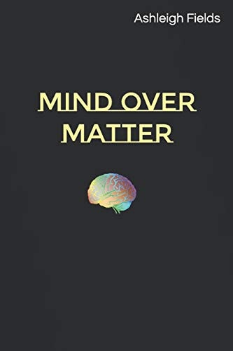 Mind Over Matter