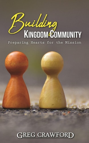 Building Kingdom Community Preparing Hearts For The Mission