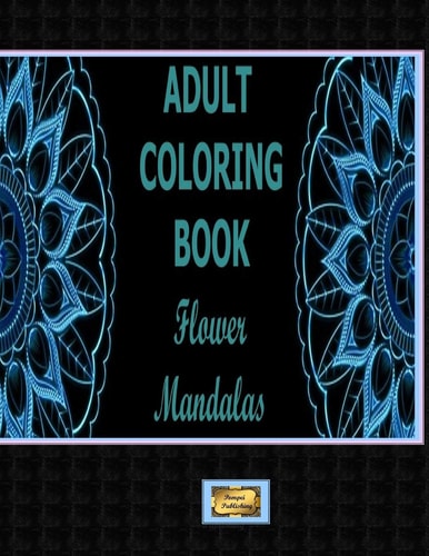 Adult Coloring Book Flower Mandalas Adult Coloring Book