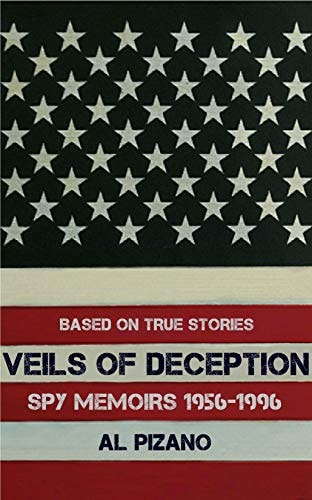 Veils of Deception Spy Memoirs 1956-1996