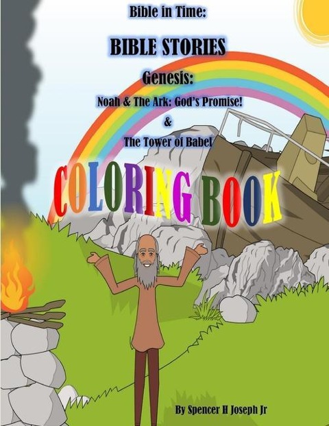 Bible in Time: BIBLE STORIES Genesis: Noah And The Ark: The Great Flood: Gods Promise! & The Tower Of Babal COLORINGBOOK