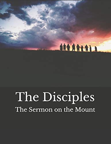 The Disciples The Sermon on the Mount