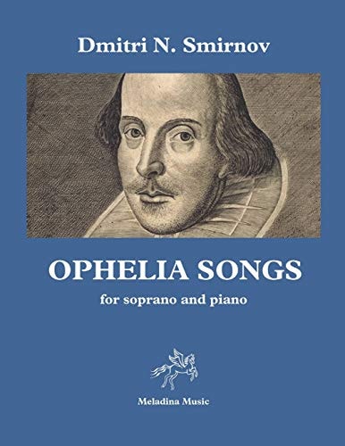 Ophelia Songs For Soprano and Piano
