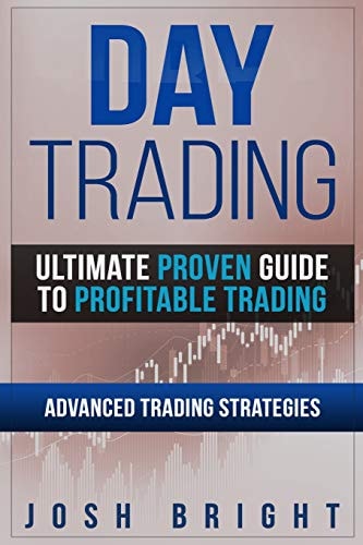 Day Trading Ultimate Proven Guide to Profitable Trading: Advanced Trading Strategies