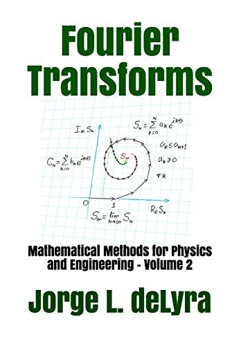Fourier Transforms Mathematical Methods for Physics and Engineering - Volume 2