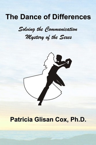 The Dance of Differences Solving the Communication Mystery of the Sexes