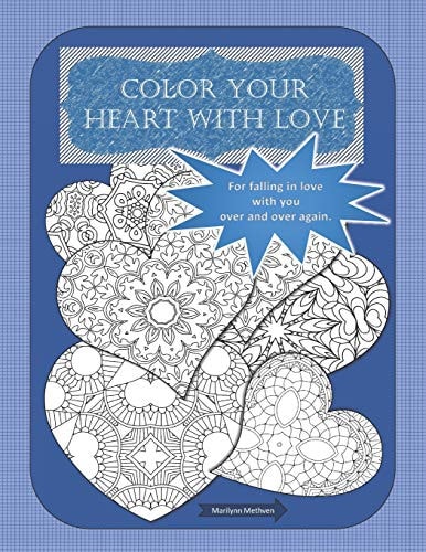 Color Your Heart with Love For Falling in Love Over and Over Again.