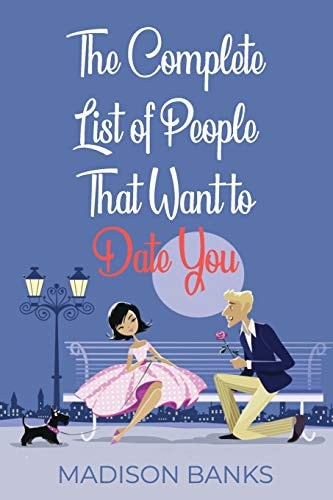 The Complete List of People That Want to Date You