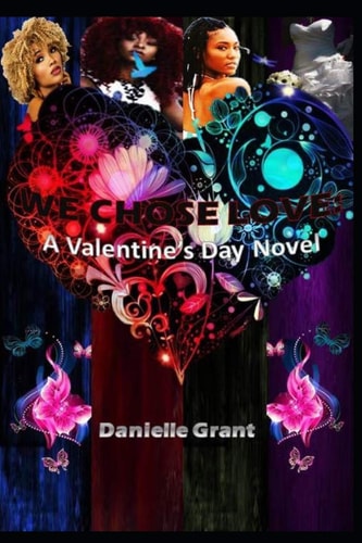 We Chose Love A Valentine's Day Novel