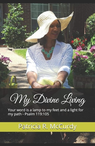 My Divine Living Your Word Is a Lamp to My Feet and a Light for My Path - Psalm 119:105