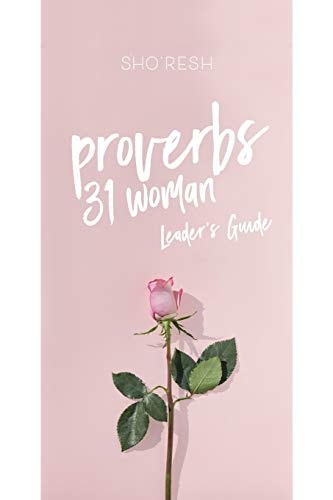 Proverbs 31 Woman Bible Study Leader's Guide