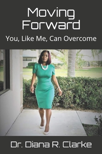 Moving Forward You, Like Me, Can Overcome