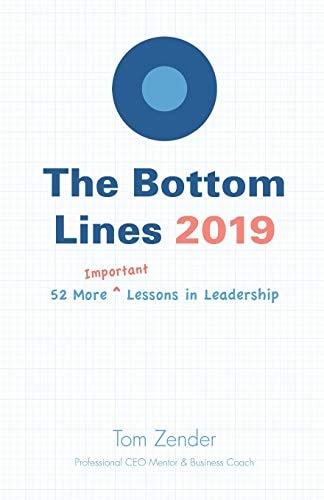 The Bottom Lines 2019 52 More Important Lessons in Leadership