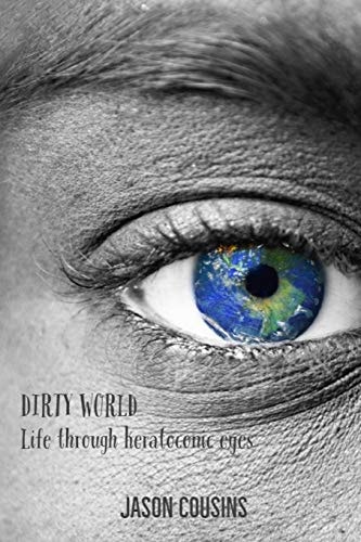 Dirty World Life Through Keratoconic Eyes