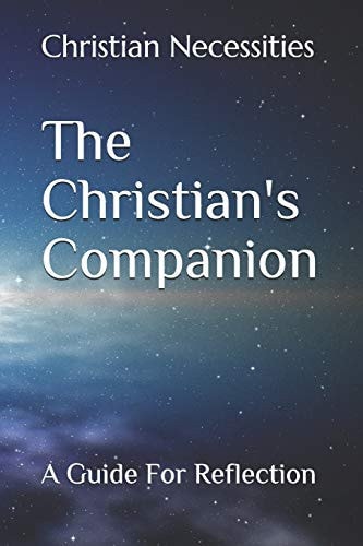 The Christian's Companion A Guide for Reflection