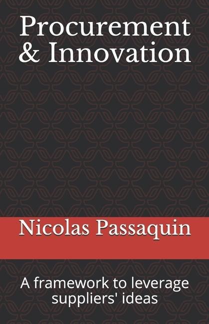 Procurement & Innovation: A framework to leverage suppliers ideas
