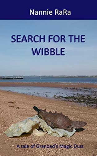 Search for the Wibble A Tale of Grandad's Magic Dust