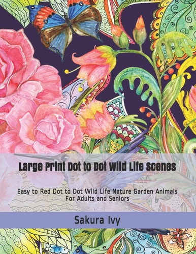 Large Print Dot to Dot Wild Life Scenes Easy to Red Dot to Dot Wild Life Nature Garden Animals for Adults and Seniors