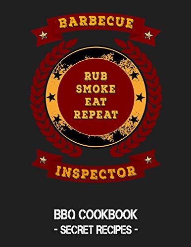 Barbecue Inspector - Rub Smoke Eat Repeat BBQ Cookbook - Secret Recipes for Men