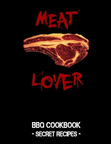 Meat Lover Black BBQ Cookbook - Secret Recipes for Men