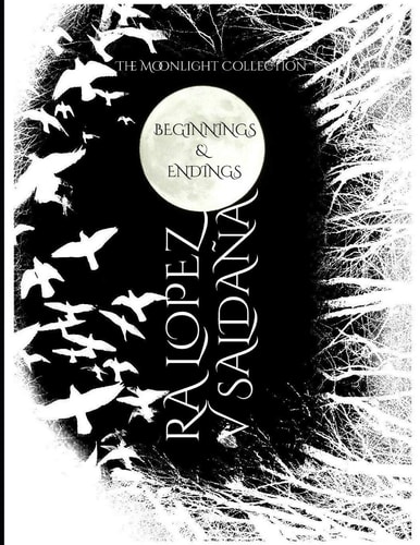 The Moonlight Collection of Beginnings & Endings