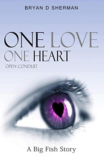 One Love One Heart A Big Fish Story