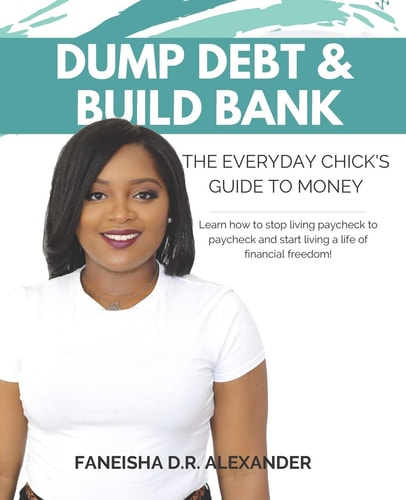 Dump Debt & Build Bank The Everyday Chick's Guide to Money