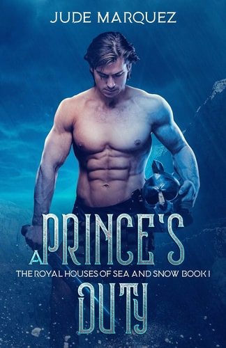 A Prince's Duty The Royal Houses of Sea and Snow: Book I