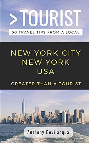 Greater Than a Tourist-New York City New York USA 50 Travel Tips from a Local
