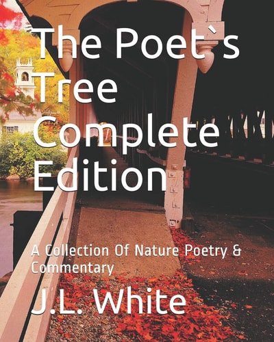 The Poets Tree Complete Edition A Collection of Nature Poetry and Commentary