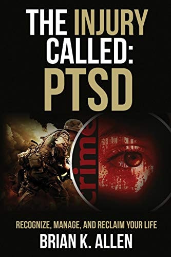 The Injury Called Ptsd: Recognize, Manage, and Reclaim Your Life