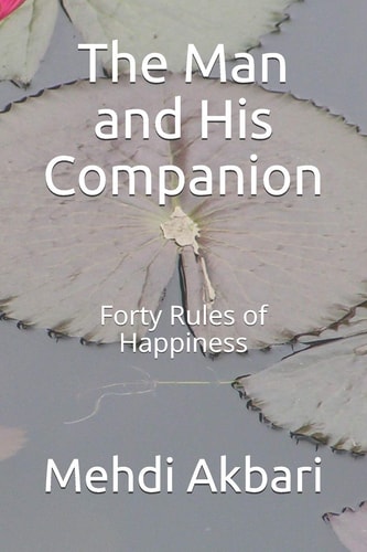 The Man and His Companion Forty Rules of Happiness