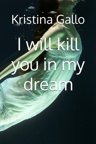 I Will Kill You in My Dream