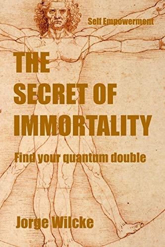 The Immortality Secret Find Your Quantum Double
