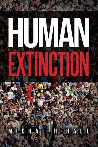 Human Extinction The Ignored Threat