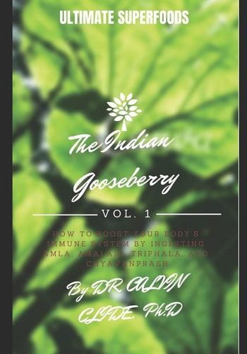 Ultimate Superfoods Vol. 1 The Indian Gooseberry