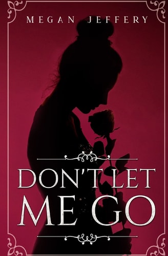 Don't Let Me Go A Lesbian Romance