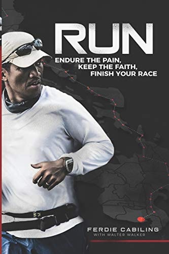 Run Endure the Pain, Keep the Faith, Finish Your Race