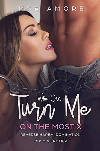 Who Can Turn Me on the Most! X Reverse Harem, Domination, Bdsm & Erotica