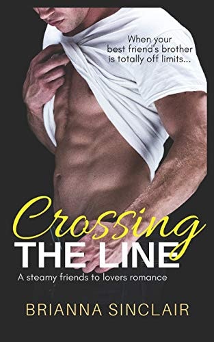 Crossing the Line A Steamy Friends to Lovers Romance