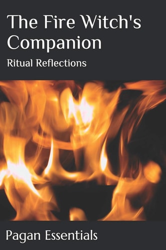 The Fire Witch's Companion Ritual Reflections
