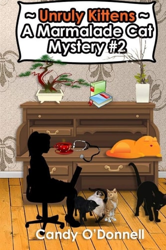 Unruly Kittens A Marmalade Cat Mystery #2