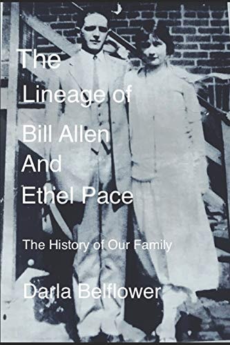 The Lineage of Bill Allen and Ethel Pace The History of Our Family