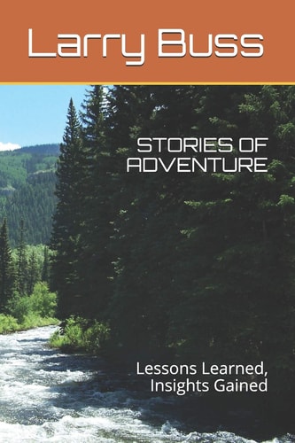 Stories of Adventure Lessons Learned, Insights Gained