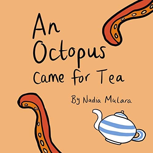 An Octopus Came for Tea A Fun Rhyming Picture Book for Age 3-8