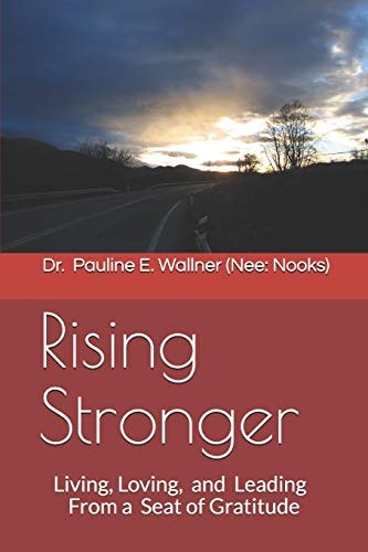 Rising Stronger Living, Loving, and Leading From a Seat of Gratitude