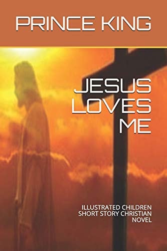 Jesus Loves Me Illustrated Children Short Story Christian Novel
