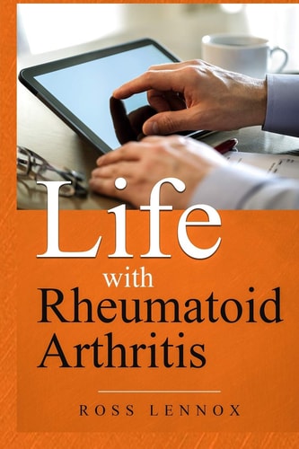 Life with Rheumatoid Arthritis What Is the Disease? How Did I Get It? How Do I Cope? Your Questions Answered?